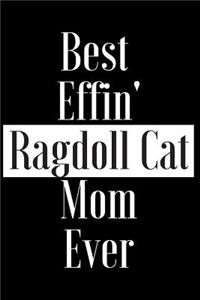 Best Effin Ragdoll Cat Mom Ever