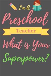 I am a Preschool Teacher What is Your Superpower?
