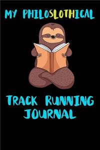 My Philoslothical Track Running Journal