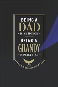Being A Dad Is An Honor Being A Grandy Is Priceless