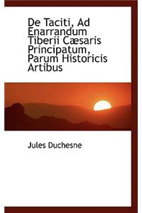 de Taciti, Ad Enarrandum Tiberii C Saris Principatum, Parum Historicis Artibus