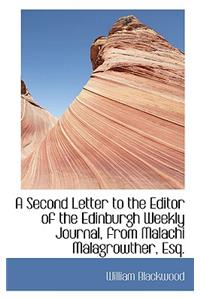 A Second Letter to the Editor of the Edinburgh Weekly Journal, from Malachi Malagrowther, Esq.