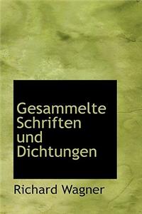 Gesammelte Schriften Und Dichtungen