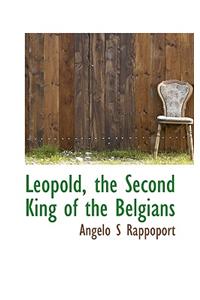 Leopold, the Second King of the Belgians