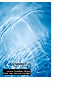 Annual Publication of the Historical Society of