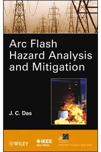 ARC Flash Hazard Analysis and Mitigation