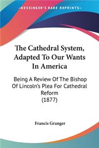 Cathedral System, Adapted To Our Wants In America