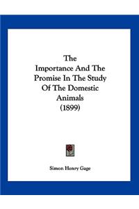 The Importance And The Promise In The Study Of The Domestic Animals (1899)