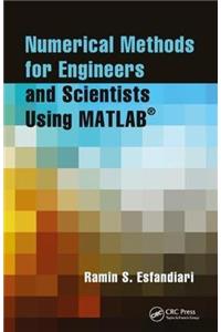 Numerical Methods for Engineers and Scientists Using MATLAB®