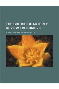 The British Quarterly Review (Volume 73)