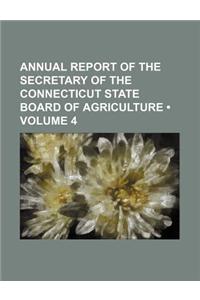 Annual Report of the Secretary of the Connecticut State Board of Agriculture (Volume 4)