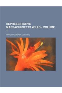 Representative Massachusetts Wills (Volume 1)