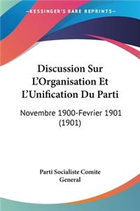 Discussion Sur L'Organisation Et L'Unification Du Parti
