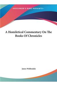 A Homiletical Commentary on the Books of Chronicles