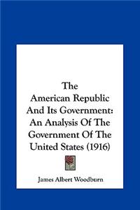 American Republic And Its Government