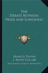 The Debate Between Pride and Lowliness