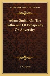 Adam Smith On The Influence Of Prosperity Or Adversity
