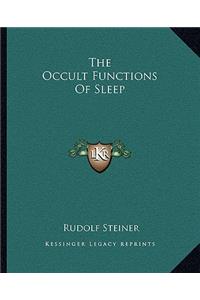 The Occult Functions Of Sleep