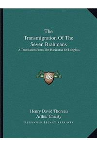 The Transmigration of the Seven Brahmans: A Translation From The Harivansa Of Langlois