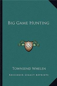 Big Game Hunting