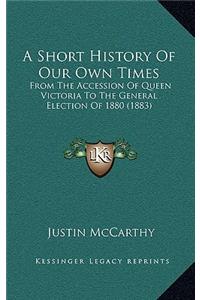 A Short History Of Our Own Times