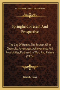 Springfield Present And Prospective