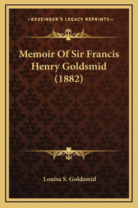 Memoir of Sir Francis Henry Goldsmid (1882)