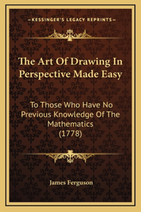 The Art of Drawing in Perspective Made Easy