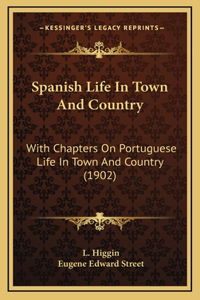 Spanish Life In Town And Country