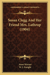 Susan Clegg And Her Friend Mrs. Lathrop (1904)