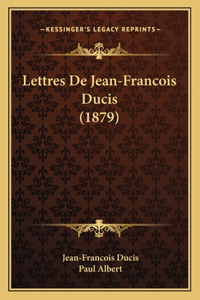 Lettres De Jean-Francois Ducis (1879)