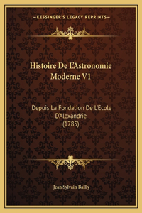 Histoire De L'Astronomie Moderne V1