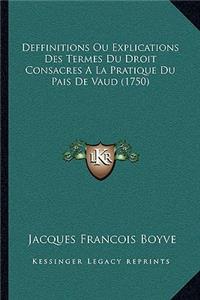 Deffinitions Ou Explications Des Termes Du Droit Consacres A La Pratique Du Pais De Vaud (1750)