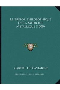 Le Tresor Philosophique De La Medicine Metallique (1600)
