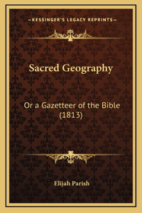 Sacred Geography: Or a Gazetteer of the Bible (1813)