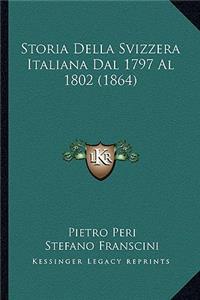 Storia Della Svizzera Italiana Dal 1797 Al 1802 (1864)