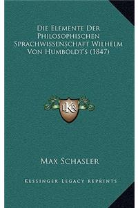 Die Elemente Der Philosophischen Sprachwissenschaft Wilhelm Von Humboldt's (1847)