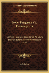 Icones Fungorum V1, Pyrenomycetes