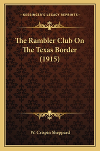 Rambler Club On The Texas Border (1915)