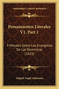 Pensamientos Literales V1, Part 1: Y Morales Sobre Los Evangelios De Las Dominicas (1623)