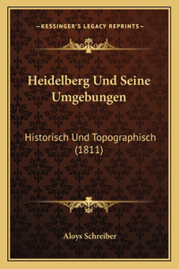 Heidelberg Und Seine Umgebungen