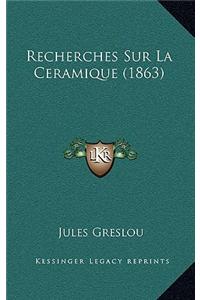 Recherches Sur La Ceramique (1863)