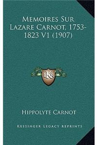Memoires Sur Lazare Carnot, 1753-1823 V1 (1907)