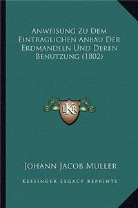 Anweisung Zu Dem Eintraglichen Anbau Der Erdmandeln Und Deren Benutzung (1802)