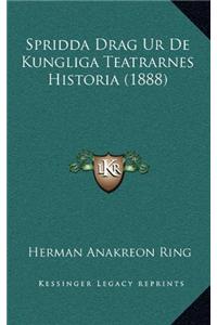Spridda Drag Ur De Kungliga Teatrarnes Historia (1888)