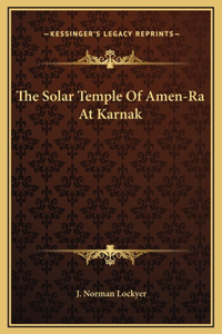 Solar Temple Of Amen-Ra At Karnak