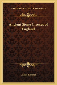 Ancient Stone Crosses of England