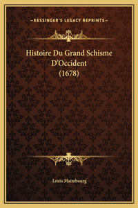 Histoire Du Grand Schisme D'Occident (1678)