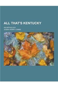 All That's Kentucky; An Anthology