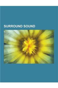 Surround Sound: 10.2 Surround Sound, 22.2 Surround Sound, 5.1 Surround Sound, 7.1 Surround Sound, Ambiophonics, Ambisonics, Ambisonic